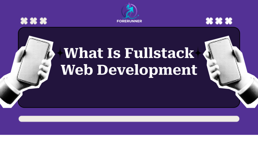 What Is Fullstack Web Development