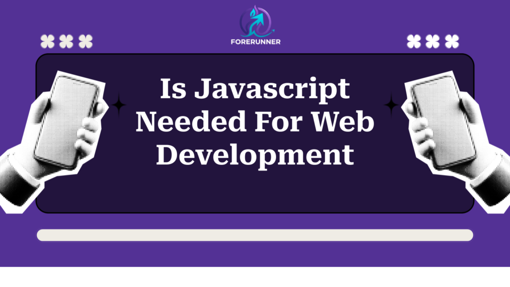 Is Javascript Needed For Web Development