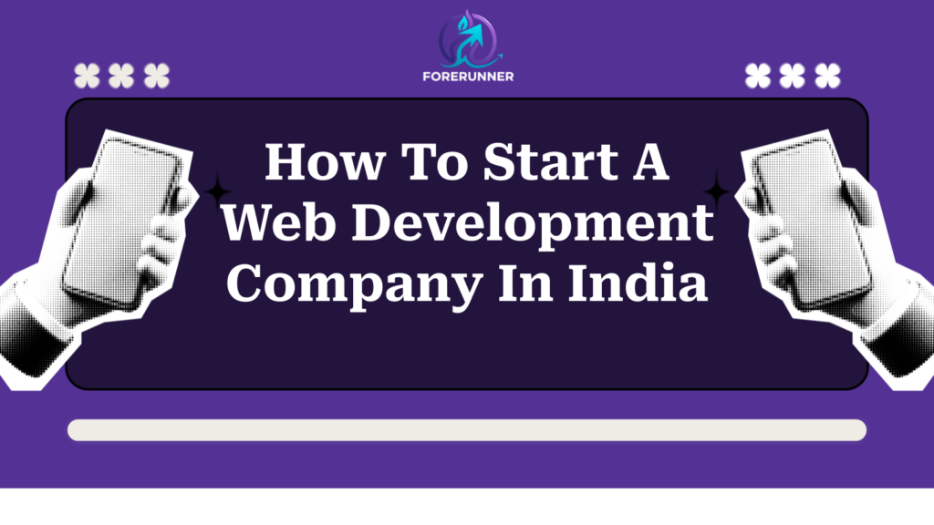 How To Start A Web Development Company In India