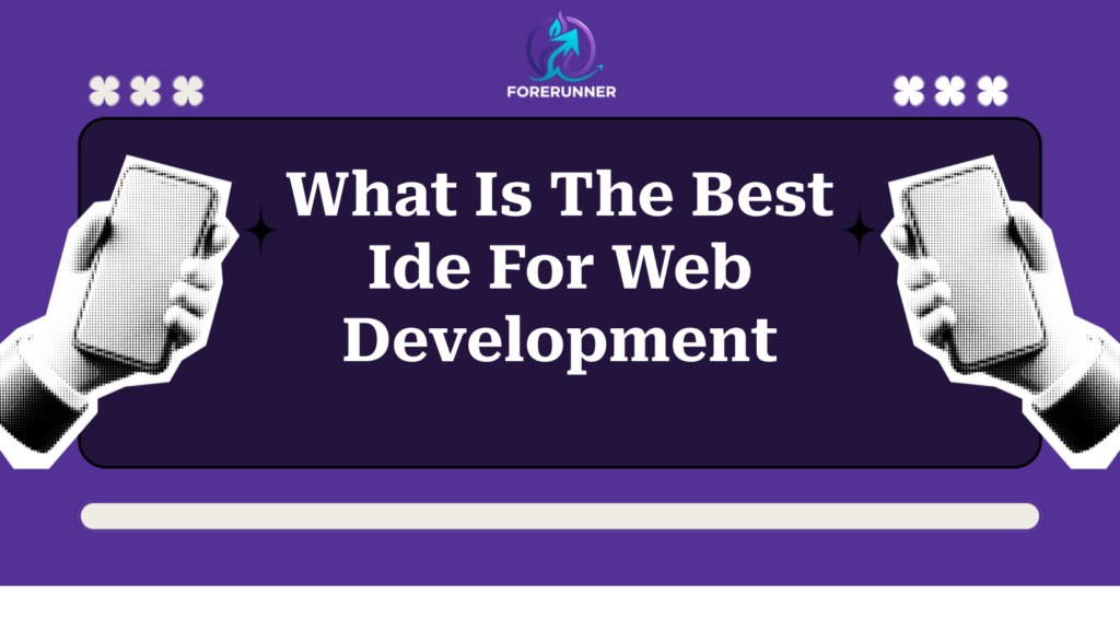 What Is The Best Ide For Web Development