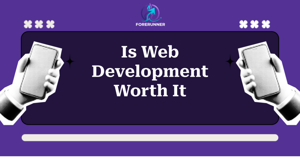 Is Web Development Worth It