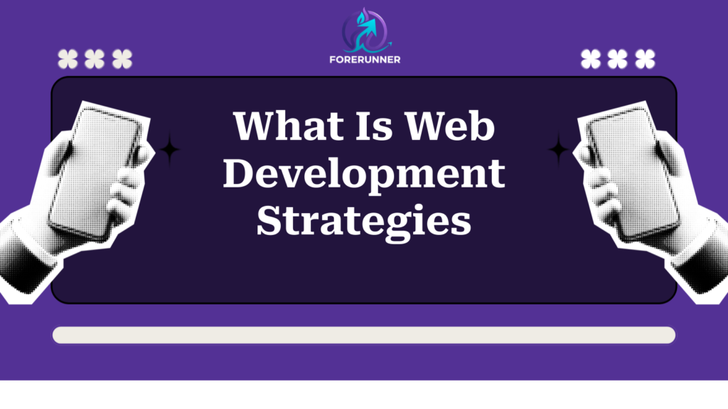 What Is Web Development Strategies