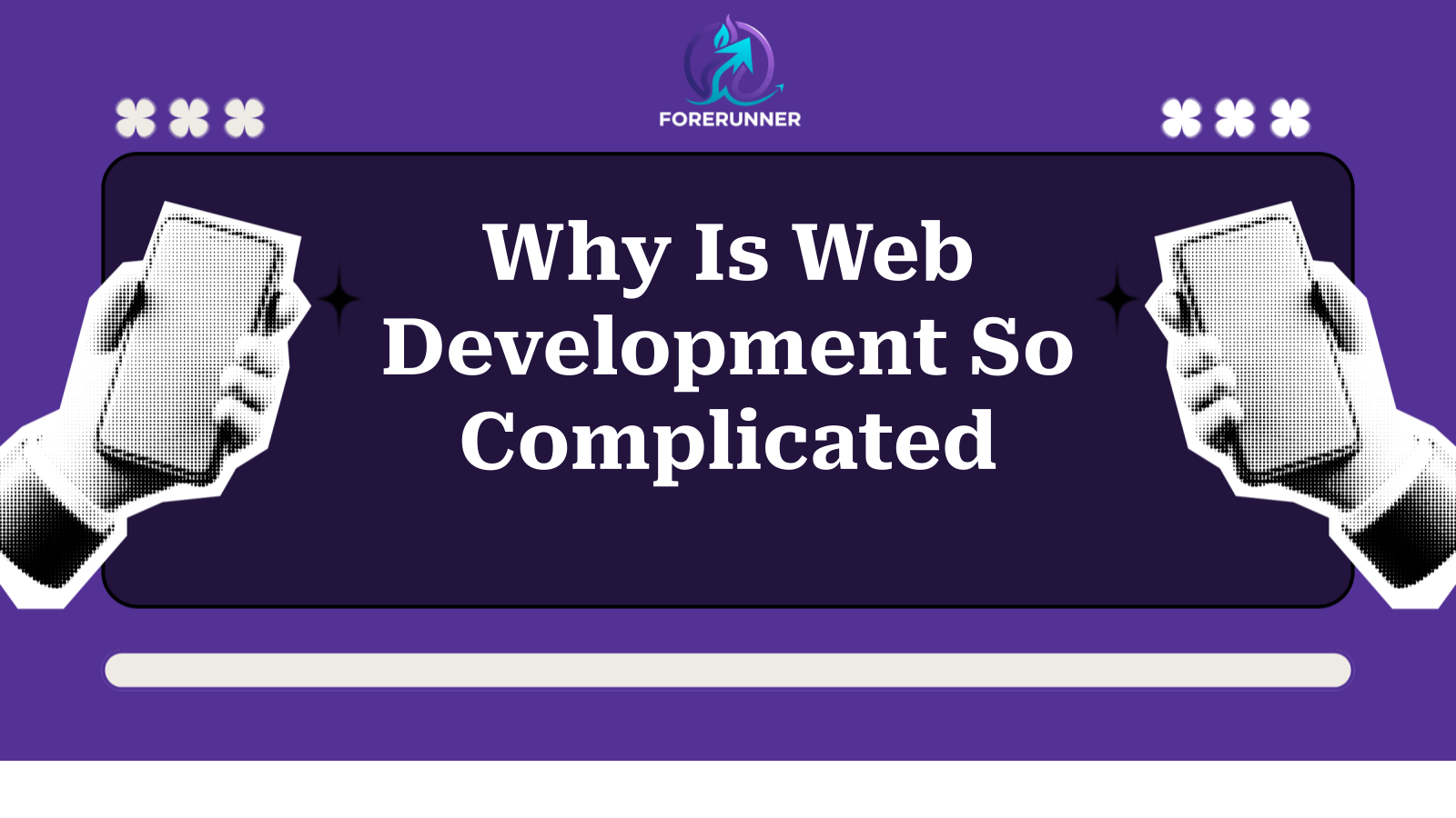 Why Is Web Development So Complicated